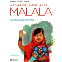 A Admirável Aventura de Malala de Maria Inês Almeida