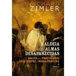 A Aldeia das Almas Desaparecidas II de Richard Zimler