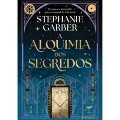 A Alquimia Dos Segredos de Stephanie Garber