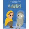 A Amiga Cinzenta de Pedro Chagas Freitas