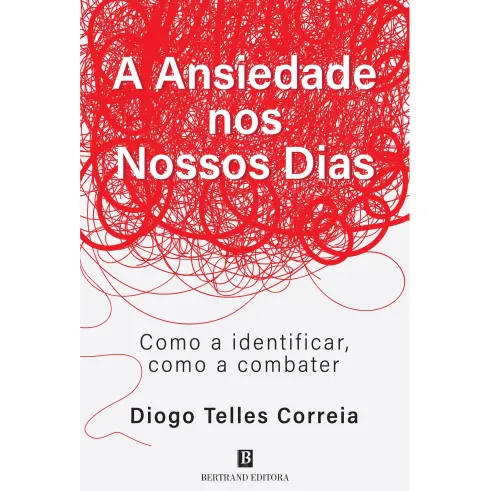 A Ansiedade nos Nossos Dias de Diogo Telles Correia