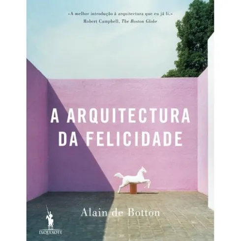 A Arquitectura da Felicidade de Alain de Botton