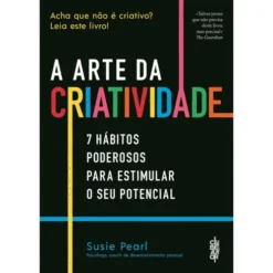 A Arte Da Criatividade de Susie Pearl