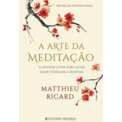 A Arte da Meditação de Matthieu Ricard