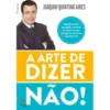 A Arte de Dizer Não de Joaquim Quintino Aires