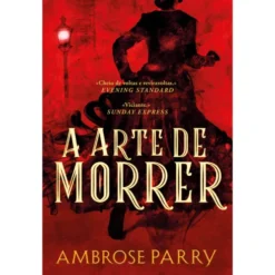 A Arte De Morrer de Ambrose Perry