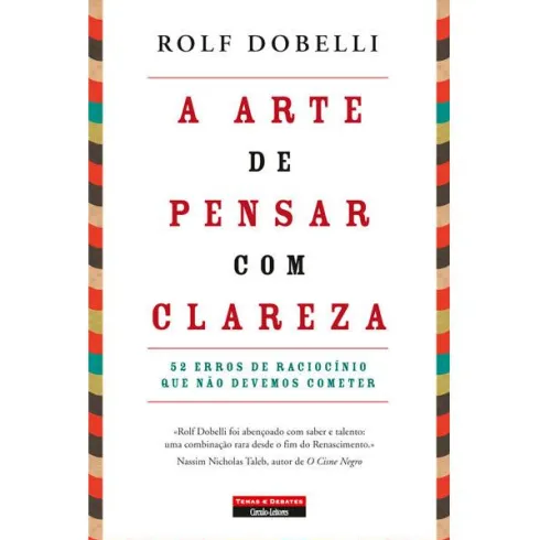 A Arte de Pensar com Clareza de Rolf Dobelli