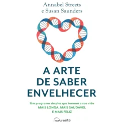 A Arte de Saber Envelhecer de Annabel Streets