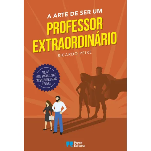 A Arte de ser um Professor Extraordinário de Ricardo Peixe