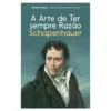 A Arte De Ter Sempre Razão de Arthur Schopenhauer