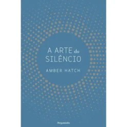 A Arte do Silêncio de Amber Hatch