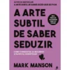 A Arte Subtil de Saber Seduzir de Mark Manson de Mark Manson