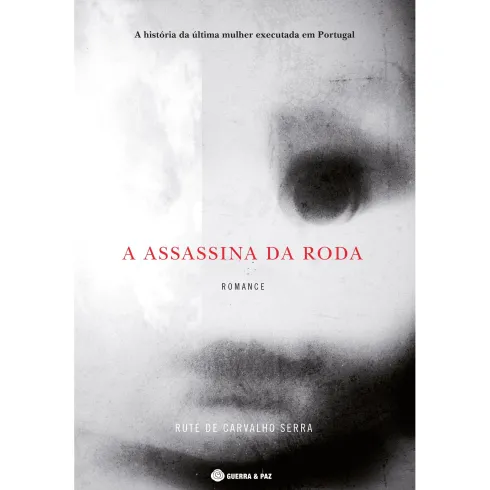 A Assassina da Roda de Rute de Carvalho Serra