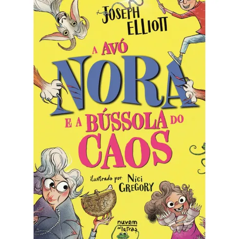 A Avó Nora E A Bússola Do Caos de Joseph Elliott