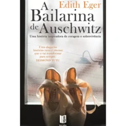 A Bailarina de Auschwitz de Edith Eger