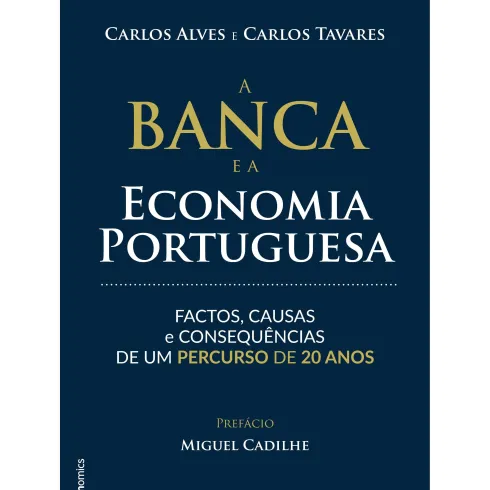 A Banca e a Economia Portuguesa de Carlos Alves