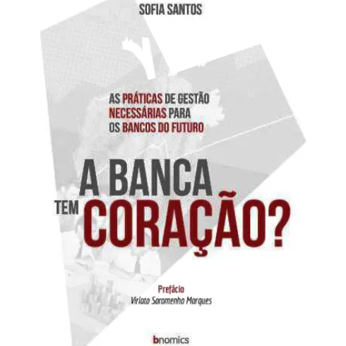 A Banca Tem Coração? de Sofia Santos
