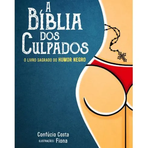 A Bíblia dos Culpados de Confúcio Costa