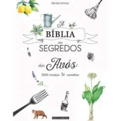 A Bíblia dos Segredos das Avós de Martina Krcmár - 2000 Receitas & Conselhos