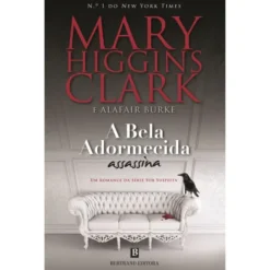 A Bela Adormecida Assassina de Mary Higgins Clark e Alafair Burke