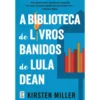 A Biblioteca de Livros Banidos de Lula Dean de Kirsten Miller