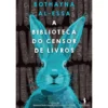 A Biblioteca Do Censor De Livros de Bothayna Al-Essa