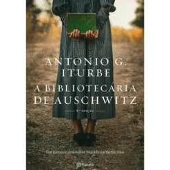 A Bibliotecária De Auschwitz de Antonio G. Iturbe