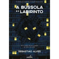A Bússola E O Labirinto de Sebastião Alves