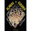 Acabou a Guerra de David Almond; Tradução: Carla Maia de Almeida; Ilustração: David Litchfield de David Almond