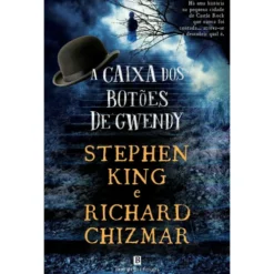 A Caixa Dos Botões De Gwendy de Stephen King; Richard Chizmar