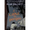 A Caixa dos Perigos de Blue Balliett