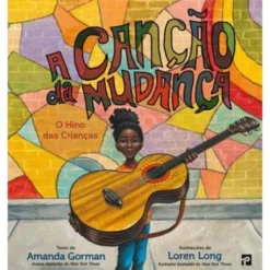 A Canção da Mudança de Amanda Gorman - O Hino das Crianças