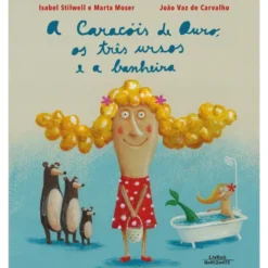 A Caracóis de Ouro, os Três Ursos e a Banheira de Isabel Stilwell