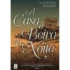 A Casa à Beira da Noite de Catherine Banner