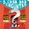 A Casa Das Perguntas de Nuno Camarneiro E Hélder Teixeira Peleja