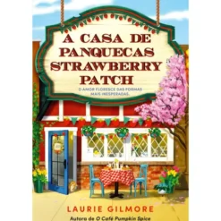 A Casa de Panquecas Strawberry Patch de Laurie Gilmore