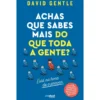 Achas Que Sabes Mais Do Que Toda A Gente? de David Gentle