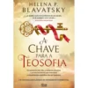A Chave Para A Teosofia de Helena P. Blavatsky