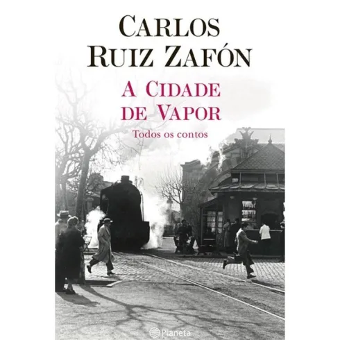 A Cidade de Vapor de Carlos Ruiz Zafón