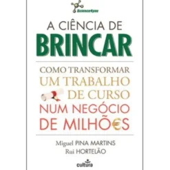 A Ciência de Brincar de Miguel Pina Martins
