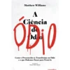 A Ciência Do Ódio de Matthew Williams