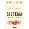 A Ciência do Sistema Imunitário de Matt Richtel