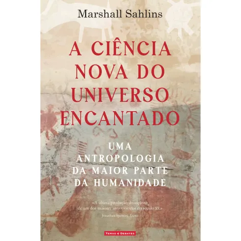 A Ciência Nova Do Universo Encantado de Marshall Sahlins