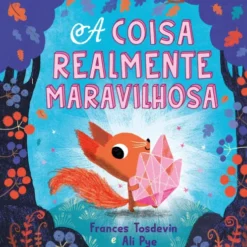 A Coisa Realmente Maravilhosa de Frances Tosdevin