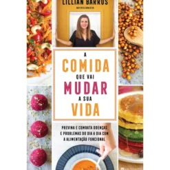 A Comida que Vai Mudar a sua Vida de Lillian Barros