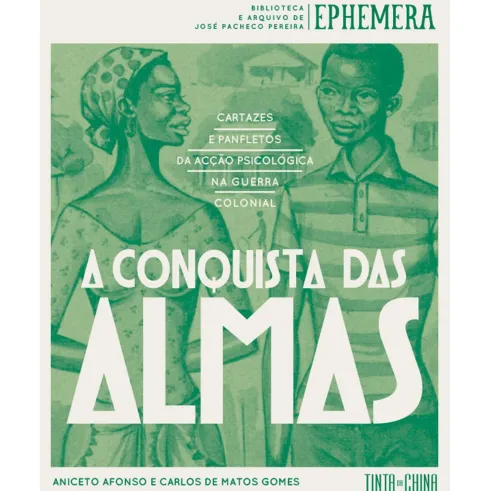 A Conquista das Almas de Aniceto Afonso e Carlos de Matos Gomes
