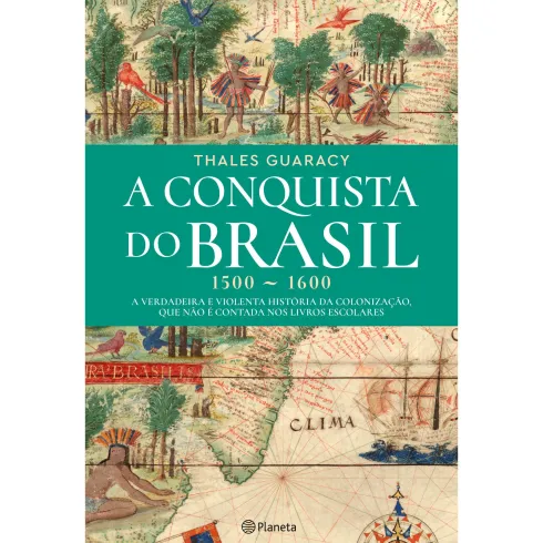 A Conquista Do Brasil de Thales Guaracy