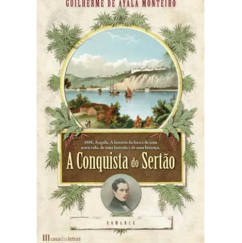 A Conquista do Sertão de Guilherme Ayala Monteiro