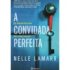 A Convidada Perfeita de Nelle Lamarr