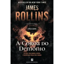 A Coroa do Demónio - Força Sigma de James Rollins